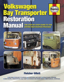 Volkswagen Bay Transporter Restoration Manual : The step-by-step guide to the entire restoration process-9780857332455