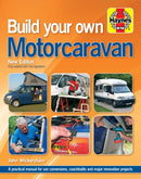 Build Your Own Motorcaravan (2nd Edition) : A practical manual for van conversions, coachbuilts and major renovation projects-9780857332813