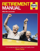 Retirement Manual : A no-nonsense guide to a happy and healthy future-9780857338358