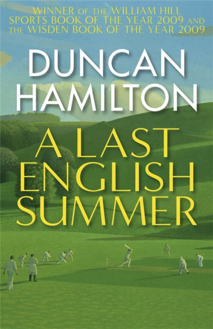 A Last English Summer : by the author of 'The Great Romantic: cricket and the Golden Age of Neville Cardus'-9780857381484
