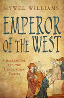 Emperor of the West : Charlemagne and the Carolingian Empire-9780857381620