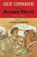 The Great Commanders of the Ancient World 1479BC - 453AD-9780857381958