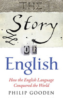 The Story of English : How the English language conquered the world-9780857383280
