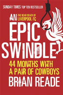 An Epic Swindle : 44 Months with a Pair of Cowboys-9780857386007