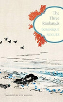 The Three Rimbauds-9780857428820