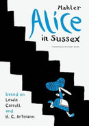 Alice in Sussex – Mahler after Lewis Carroll & H. C. Artmann