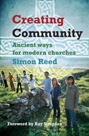 Creating Community : Ancient ways for modern churches-9780857460097