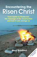 Encountering the Risen Christ : From Easter to Pentecost: the message of the resurrection and how it can change us-9780857464286