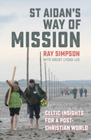 St Aidan's Way of Mission : Celtic insights for a post-Christian world-9780857464859