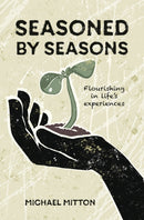 Seasoned by Seasons : Flourishing in life's experiences-9780857465405