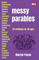 Messy Parables : 25 retellings for all ages-9780857465504