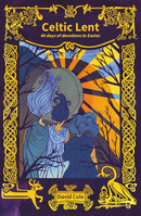 Celtic Lent : 40 days of devotions to Easter-9780857466372