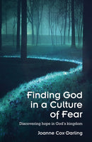 Finding God in a Culture of Fear : Discovering hope in God's kingdom-9780857466464