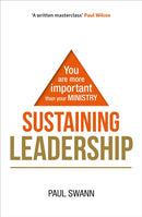 Sustaining Leadership : You are more important than your ministry-9780857466518