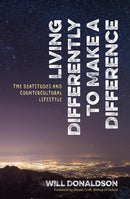 Living Differently to Make a Difference : The beatitudes and countercultural lifestyle-9780857466716