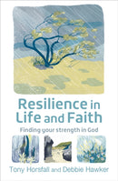 Resilience in Life and Faith : Finding your strength in God-9780857467348