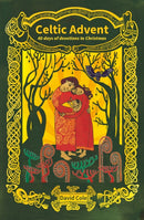 Celtic Advent : 40 days of devotions to Christmas-9780857467447
