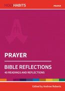 Holy Habits Bible Reflections: Prayer : 40 readings and reflections-9780857468291