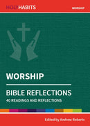 Holy Habits Bible Reflections: Worship : 40 readings and reflections-9780857468345