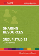 Holy Habits Group Studies: Sharing Resources : Leader's Guide-9780857468550