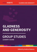 Holy Habits Group Studies: Gladness and Generosity : Leader's Guide-9780857468574