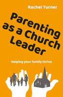 Parenting as a Church Leader : Helping your family thrive-9780857469373