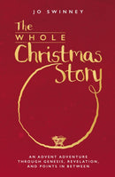 The Whole Christmas Story : An Advent adventure through Genesis, Revelation, and points in between-9780857469410
