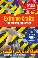 Extreme Crafts for Messy Churches : 80 activity ideas for the adventurous-9780857469731