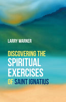 Discovering the Spiritual Exercises of Saint Ignatius-9780857469779
