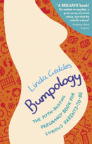 Bumpology : The myth-busting pregnancy book for curious parents-to-be-9780857501301