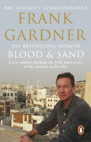 Blood and Sand : The BBC security correspondent's own extraordinary and inspiring story-9780857502438