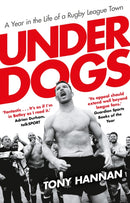 Underdogs : Keegan Hirst, Batley and a Year in the Life of a Rugby League Town-9780857503534