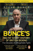 Bunce''s Big Fat Short History of British Boxing