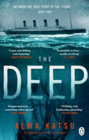 The Deep : We all know the story of the Titanic . . . don't we?-9780857504289