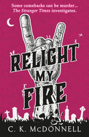 Relight My Fire : (The Stranger Times 4)-9780857505354