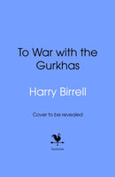 To War with the Gurkhas: War Diaries