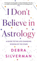 I Don''t Believe in Astrology