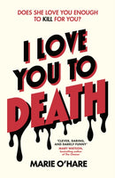 I Love You to Death