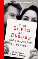 When Gavin Met Stacey and Everything in Between : A Story of Love and Friendship-9780857507457