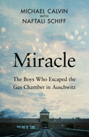 Miracle : The Boys Who Escaped the Gas Chamber in Auschwitz-9780857507891