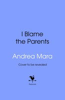I Blame The Parents