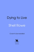 Dying to Live : How to Thrive, Not Just Survive-9780857509260