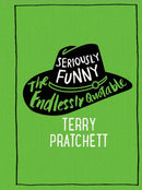 Seriously Funny : The Endlessly Quotable Terry Pratchett-9780857524300