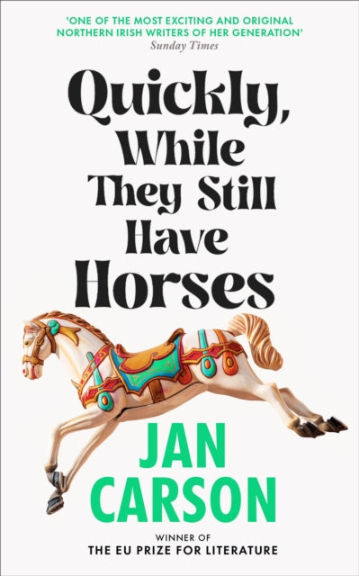 Quickly, While They Still Have Horses-9780857529909