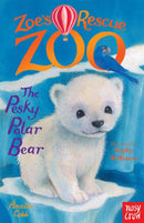 Zoe's Rescue Zoo: The Pesky Polar Bear-9780857634405