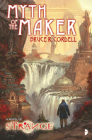 The Strange: Myth of the Maker : A NOVEL OF THE STRANGE-9780857666499