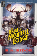 The Beast of Nightfall Lodge : THE INSTITUTE FOR SINGULAR ANTIQUITIES BOOK II-9780857667649