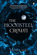 The Moonsteel Crown : Black Moon, Book 1-9780857668769