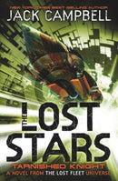 The Lost Stars - Tarnished Knight (Book 1) : A Novel from the Lost Fleet Universe-9780857689238