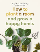 How to plant a room : and grow a happy home-9780857829061